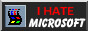 [I Hate Microsoft]